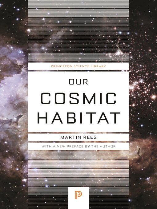 Title details for Our Cosmic Habitat by Martin Rees - Available